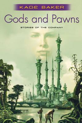 Gods and Pawns by Kage Baker