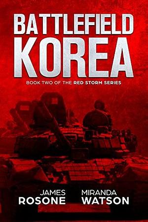 Battlefield Korea by Miranda Watson, James Rosone