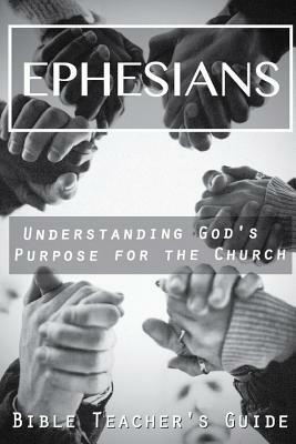 Ephesians: Understanding God's Purpose for the Church by Gregory Brown