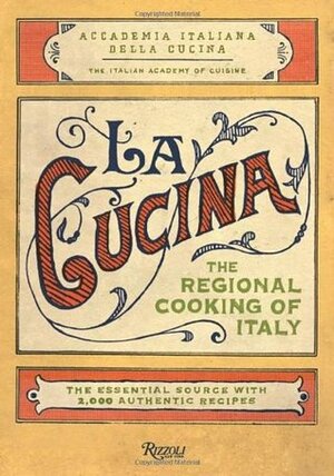 La Cucina: The Regional Cooking of Italy by Giuliano Bugialli, Judith Stonehill, The Italian Academy of Cuisine
