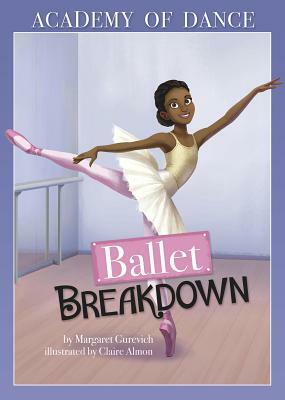 Ballet Breakdown by Margaret Gurevich