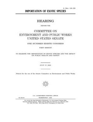 Importation of exotic species by Committee on Environment and P (senate), United States Senate, United States Congress
