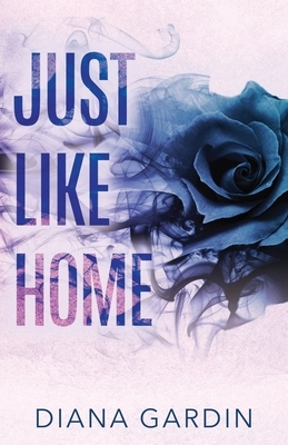 Just Like Home by Diana Gardin