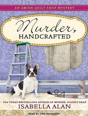 Murder, Handcrafted by Isabella Alan