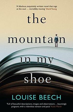 The Mountain in my Shoe by Louise Beech