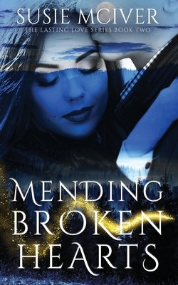 Mending Broken Hearts by Susie McIver