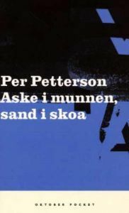 Aske i munnen, sand i skoa by Per Petterson