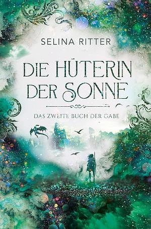 Die Hüterin der Sonne by Selina Ritter