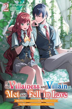 If the Villainess and Villain Met and Fell in Love (Light Novel), Vol. 2 by Harunadon, Winifred Bird