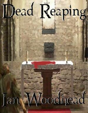 Dead Reaping by Ian Woodhead