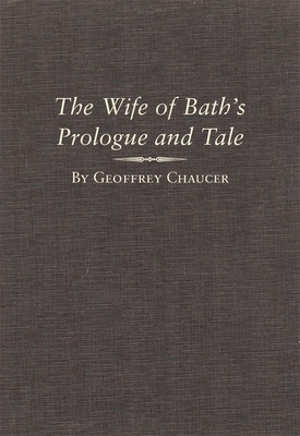 The Canterbury Tales: The Wife of Bath's Prologue and Tale: Part A and B by Geoffrey Chaucer