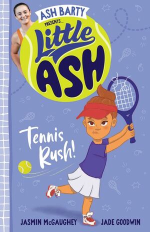Little Ash Tennis Rush! by Jasmin McGaughey, Ash Barty