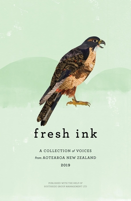 Fresh Ink 2019: A Collection of Voices from Aotearoa New Zealand 2019 by Helen McNeil, Tina Shaw, Michael Giacon