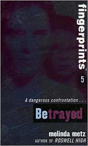 Betrayed by Melinda Metz