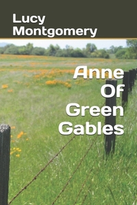 Anne Of Green Gables by L.M. Montgomery