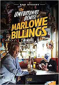 The Unfortunate Demise of Marlowe Billings by Dan Stuart