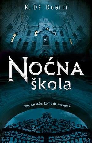 Noćna škola by Christy Daugherty, C.J. Daugherty