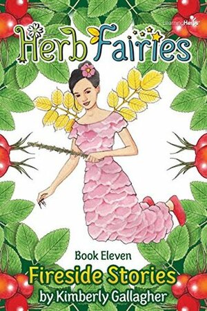 Herb Fairies Book Eleven: Fireside Stories by Kimberly Gallagher