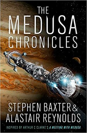 The Medusa Chronicles by Alastair Reynolds, Stephen Baxter