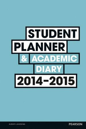 Student Planner and Academic Diary 2014-2015 by Jonathan Weyers, Kathleen McMillan