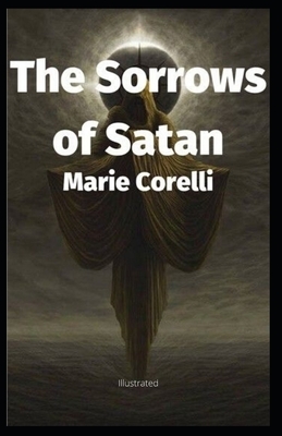 The Sorrows of Satan Illustrated by Marie Corelli