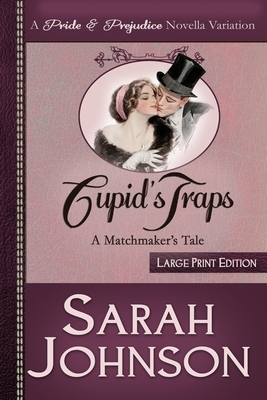 Cupid's Traps: A Matchmaker's Tale by Sarah Johnson