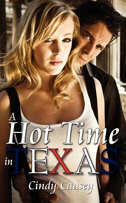 A Hot Time in Texas by Cindy Causey