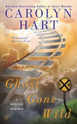 Ghost Gone Wild by Carolyn G. Hart