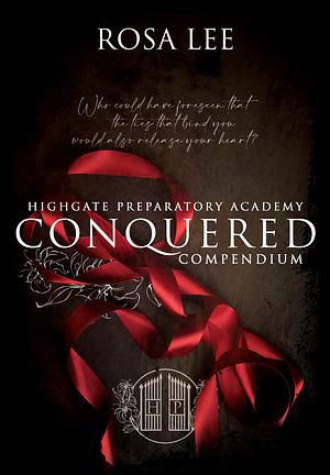 Conquered: A Highgate Preparatory Academy Compendium by Rosa Lee