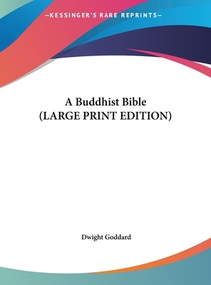 A Buddhist Bible by Dwight Goddard