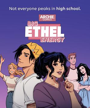 Archie Comics: Big Ethel Energy, Season 1 by Archie Comics, Keryl Brown Ahmed