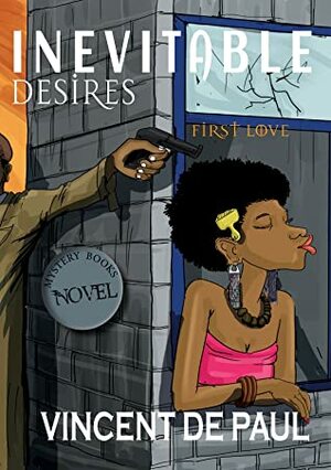 Inevitable Desires: First Love by Vincent de Paul