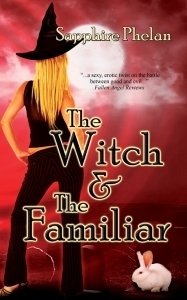 The Witch And the Familiar by Sapphire Phelan
