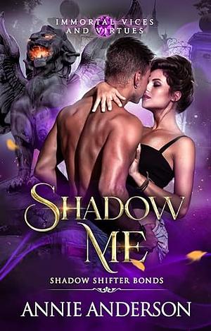 Shadow Me by Annie Anderson