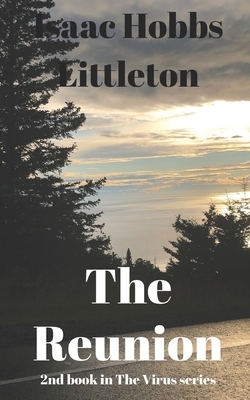 The Reunion: The Virus Series by Isaac Hobbs Littleton