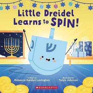 Little Dreidel Learns to Spin by Rebecca Gardyn Levington