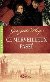 Ce merveilleux passé by Georgette Heyer