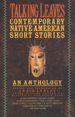 Talking Leaves: Contemporary Native American Short Stories by Craig Lesley, Katheryn Stavrakis