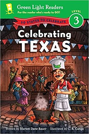 Celebrating Texas: 50 States to Celebrate by Marion Dane Bauer, C.B. Canga