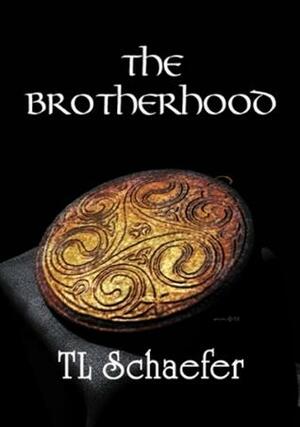 The Brotherhood by T.L. Schaefer