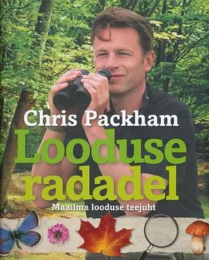Looduse radadel. Maailma looduse teejuht by Chris Packham