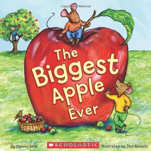 The Biggest Apple Ever by Jeni Bassett, Steven Kroll