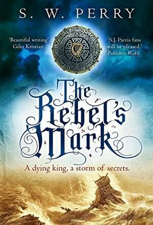 The Rebel's Mark by S.W. Perry