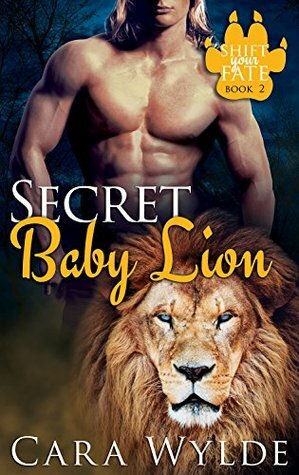 Secret Baby Lion by Cara Wylde