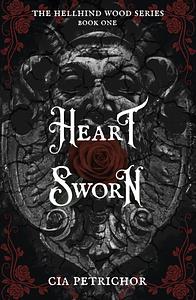 Heart Sworn by Cia Petrichor