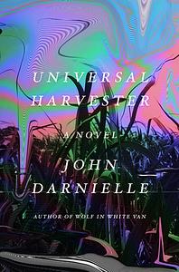 Universal Harvester by John Darnielle