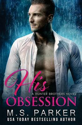 His Obsession by M.S. Parker