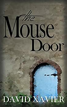 The MouseDoor by David Xavier