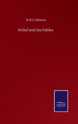 Krilof and his Fables by W. R. S. Ralston