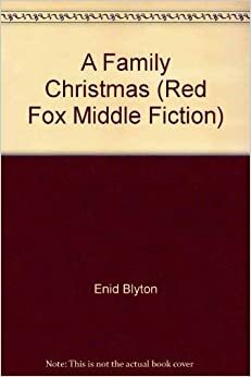 A Family Christmas by Enid Blyton, Annabel Spenceley